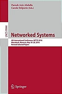 Networked Systems: 4th International Conference, Netys 2016, Marrakech, Morocco, May 18-20, 2016, Revised Selected Papers (Paperback, 2016)
