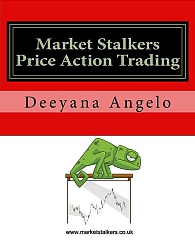 Market Stalkers: Price Action Trading (Paperback)