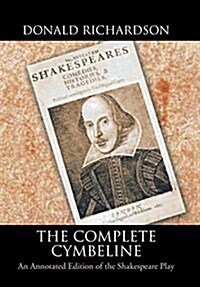 The Complete Cymbeline: An Annotated Edition of the Shakespeare Play (Hardcover)