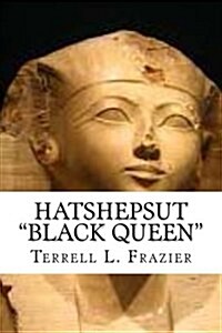 Hatshepsut: Black Queen (Paperback)