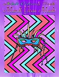 Adult Coloring Book: Mardi Gras Mask (Paperback)