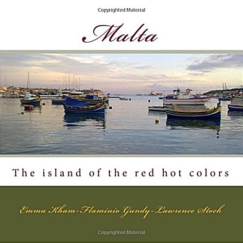 Malta: The Island of the Red Hot Colors (Paperback)
