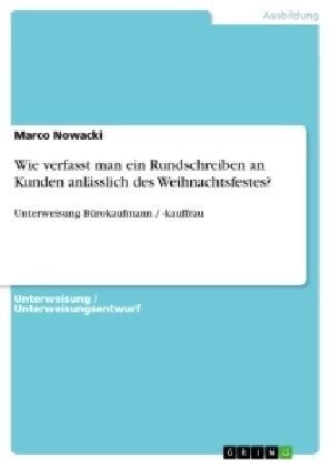 Wie verfasst man ein Rundschreiben an Kunden anl?slich des Weihnachtsfestes? (Paperback)