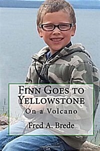 Finn Goes to Yellowston: An Adventure to Yellowstone (Paperback)