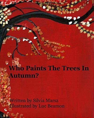 Who Paints the Trees in Autumn? (Paperback)
