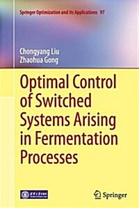 Optimal Control of Switched Systems Arising in Fermentation Processes (Paperback, Softcover Repri)