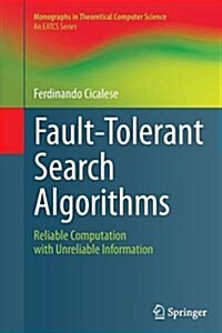 Fault-Tolerant Search Algorithms: Reliable Computation with Unreliable Information (Paperback, Softcover Repri)