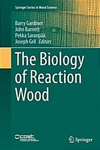 The Biology of Reaction Wood (Paperback, Softcover Repri)