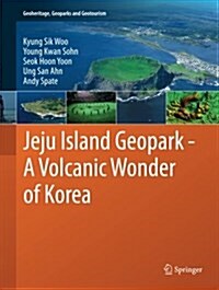 Jeju Island Geopark - A Volcanic Wonder of Korea (Paperback, Softcover Repri)