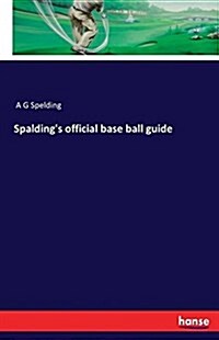 Spaldings Official Base Ball Guide (Paperback)