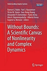 Without Bounds: A Scientific Canvas of Nonlinearity and Complex Dynamics (Paperback, Softcover Repri)