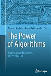 The Power of Algorithms: Inspiration and Examples in Everyday Life (Paperback, Softcover Repri)