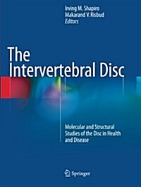 The Intervertebral Disc: Molecular and Structural Studies of the Disc in Health and Disease (Paperback, Softcover Repri)