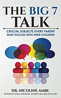 The Big 7 Talk: Crucial Subjects Every Parent Must Discuss with Their Children (Paperback)
