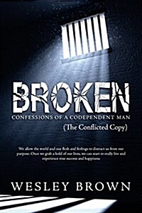 Broken: Confessions of a Codependent Man (Paperback)