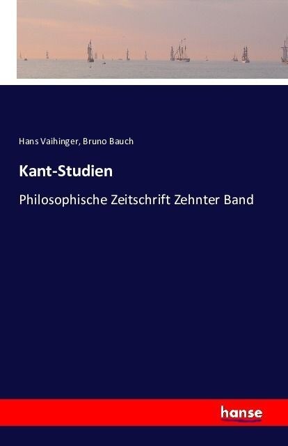 Kant-Studien: Philosophische Zeitschrift Zehnter Band (Paperback)