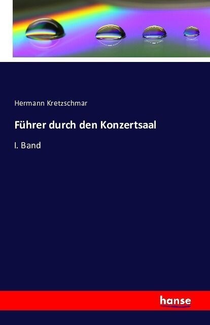 F?rer durch den Konzertsaal: I. Band (Paperback)