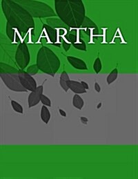 Martha: Personalized Journals - Write in Books - Blank Books You Can Write in (Paperback)