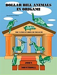 Dollar Bill Animals in Origami: Second Revised Edition (Paperback)