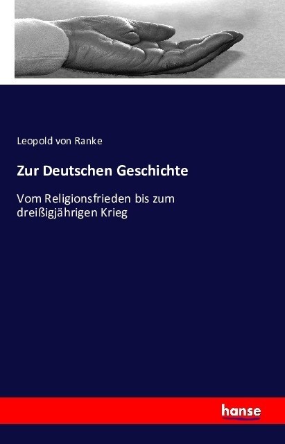 Zur Deutschen Geschichte: Vom Religionsfrieden bis zum drei?gj?rigen Krieg (Paperback)