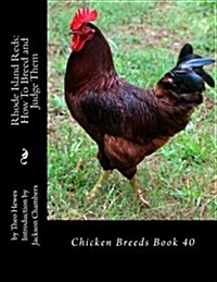 Rhode Island Reds: How to Breed and Judge Them: Chicken Breeds Book 40 (Paperback)