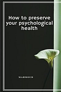 How to Preserve Your Psychological Health (Paperback)