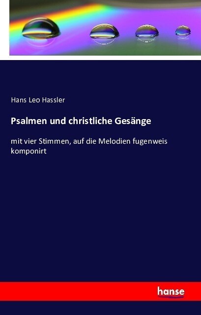 Psalmen und christliche Ges?ge: mit vier Stimmen, auf die Melodien fugenweis komponirt (Paperback)