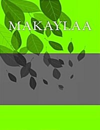 Makaylaa: Personalized Journals - Write in Books - Blank Books You Can Write in (Paperback)