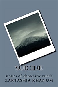 Suicide: Stories of Depressive Minds (Paperback)