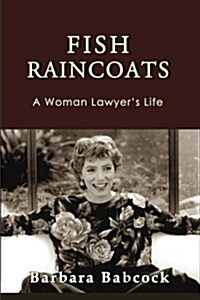 Fish Raincoats: A Woman Lawyers Life (Paperback)