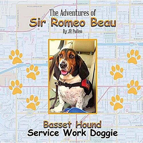 The Adventures of Sir Romeo Beau: Basset Hound Service Work Doggie (Paperback)