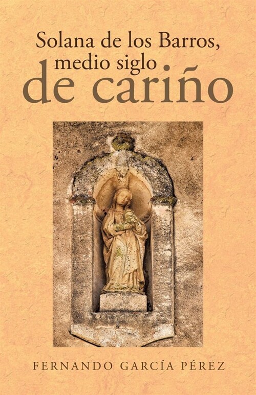 Solana de Los Barros, Medio Siglo de Carino (Paperback)
