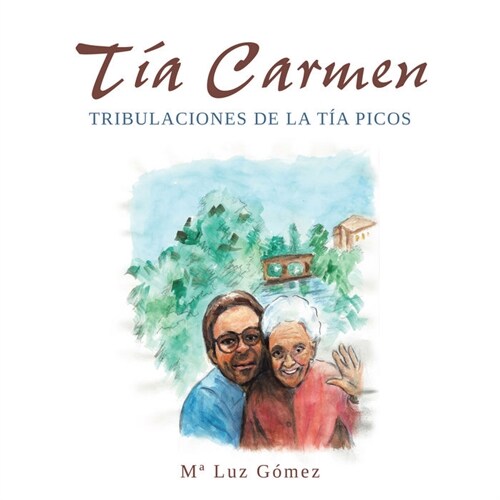 Tia Carmen: Tribulaciones de La Tia Picos (Paperback)