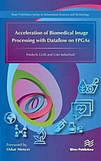 Acceleration of Biomedical Image Processing with Dataflow on FPGAs (Hardcover)