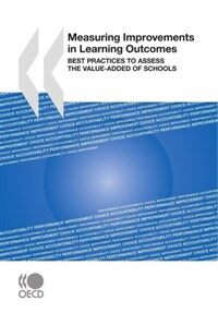 Measuring improvements in learning outcomes : best practices to assess the value-added of schools