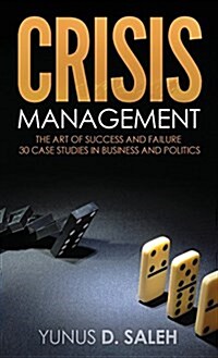 Crisis Management: The Art of Success & Failure (Hardcover)