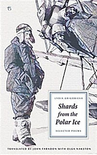 Shards from the Polar Ice: Selected Poems (Paperback)
