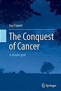 The Conquest of Cancer: A Distant Goal (Paperback, Softcover Repri)