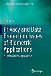 Privacy and Data Protection Issues of Biometric Applications: A Comparative Legal Analysis (Paperback, Softcover Repri)