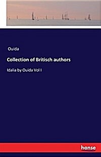 Collection of Britisch authors: Idalia by Ouida Vol I (Paperback)