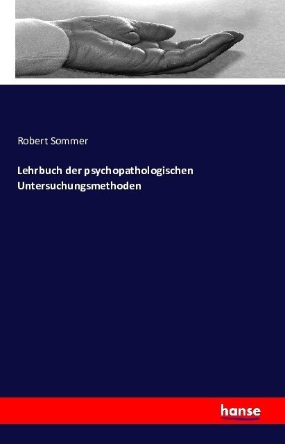 Lehrbuch Der Psychopathologischen Untersuchungsmethoden (Paperback)