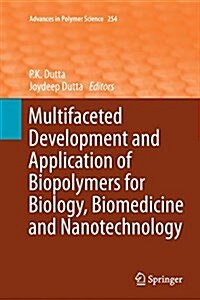 Multifaceted Development and Application of Biopolymers for Biology, Biomedicine and Nanotechnology (Paperback, Softcover Repri)
