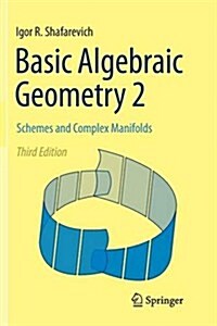 Basic Algebraic Geometry 2: Schemes and Complex Manifolds (Paperback, 3, Softcover Repri)
