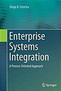 Enterprise Systems Integration: A Process-Oriented Approach (Paperback, Softcover Repri)