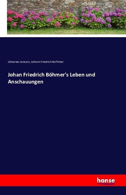 Johan Friedrich B?mers Leben und Anschauungen (Paperback)