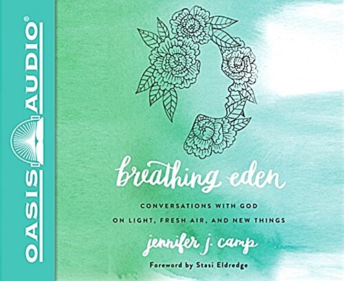 Breathing Eden (Library Edition): Conversations with God on Light, Fresh Air, and New Things (Audio CD, Library)