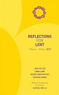 Reflections for Lent 2017 : 1 March - 15 April 2017 (Paperback)