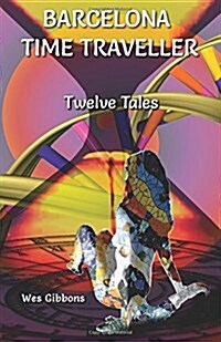 Barcelona Time Traveller Twelve Tales (Paperback)