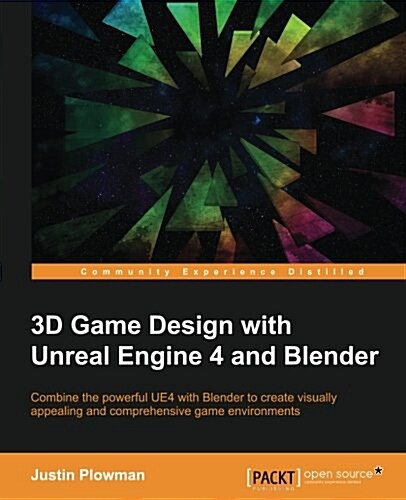 3D Game Design with Unreal Engine 4 and Blender (Paperback)