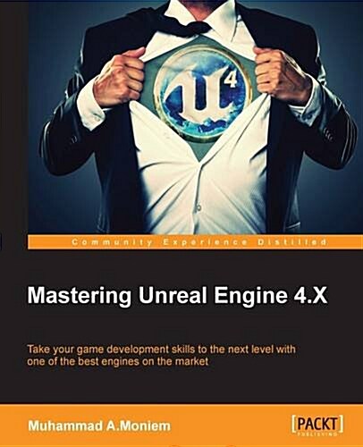 Mastering Unreal Engine 4.X (Paperback)